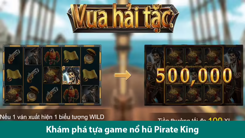 Tìm hiểu các ưu điểm hấp dẫn người chơi trong quay hũ Pirate King
